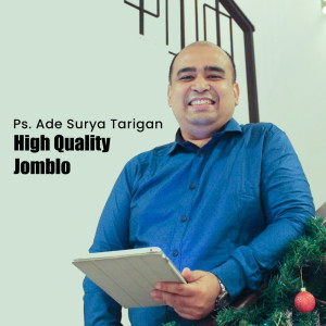 ดาวน์โหลดและฟังเพลง High Quality Jomblo พร้อมเนื้อเพลงจาก Ps. Ade Surya Tarigan