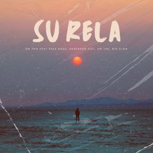 Listen to SU RELA song with lyrics from OM THO