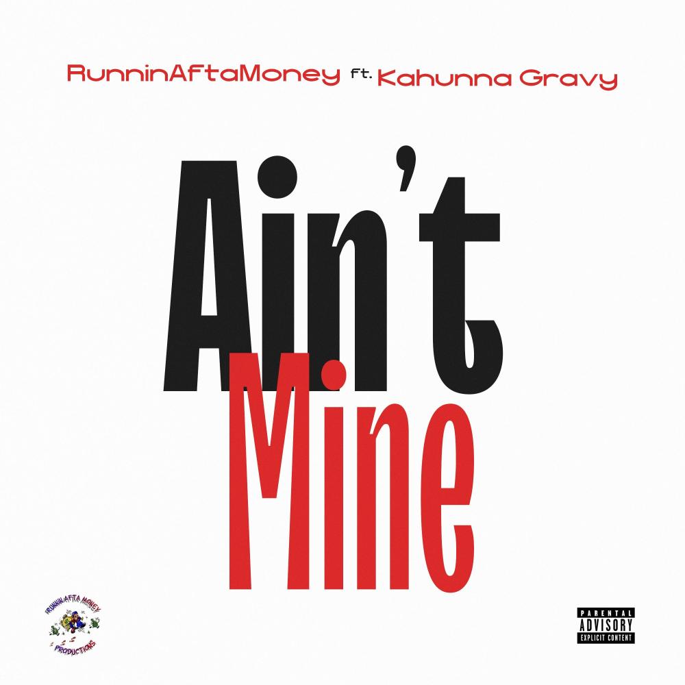 Ain't Mine (feat. Cahunna Gravy)