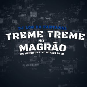 Album Treme, Treme no Magrão (Explicit) from DJ Lon do Pantanal