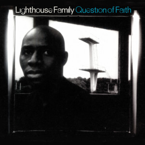 Lighthouse Family的專輯Question Of Faith