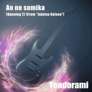 ดาวน์โหลดและฟังเพลง Ao no sumika (Opening 2) พร้อมเนื้อเพลงจาก Yendorami