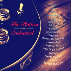 收聽The Platters的Enchanted歌詞歌曲