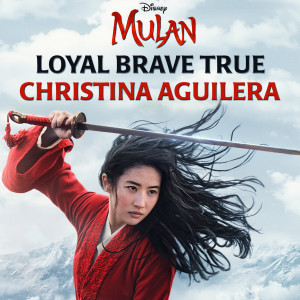 收聽Christina Aguilera的Loyal Brave True (From "Mulan")歌詞歌曲