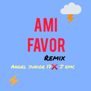 Dengarkan lagu A Mi Favor (Remix) nyanyian Angel junior 17 dengan lirik