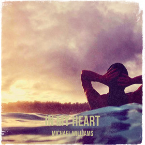 Album In My Heart (Explicit) from Michael Williams