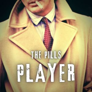 The Pills的專輯Player