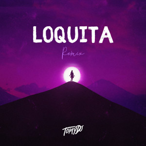 อัลบัม Loquita (Remix) ศิลปิน Tomy DJ