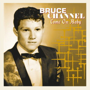 Bruce Channel的專輯Come on Baby