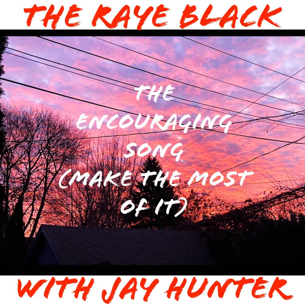 The Encouraging Song (Make The Most Of It) (feat. Jay Hunter)