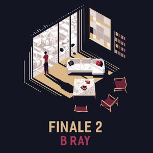 收聽B Ray的Finale 2歌詞歌曲