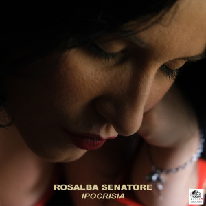 收聽Rosalba Senatore的Ipocrisia歌詞歌曲