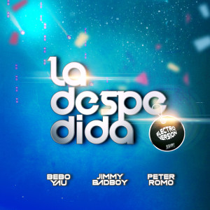Listen to La Despedida Remix (Electro Version) song with lyrics from Bebo Yau
