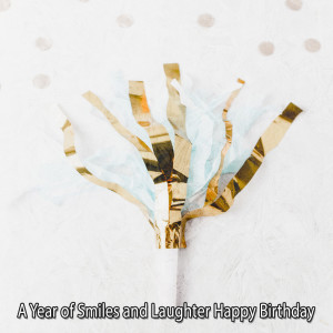 อัลบัม A Year of Smiles and Laughter Happy Birthday ศิลปิน Happy Birthday Band