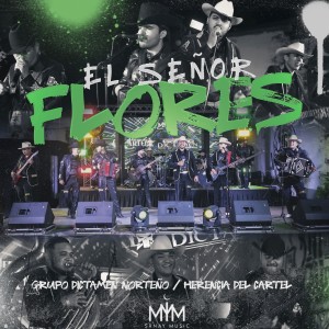 Listen to El Señor Flores (En Vivo) song with lyrics from Grupo Dictamen Norteño