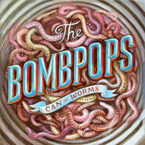 收听The Bombpops的Can O' worms歌词歌曲