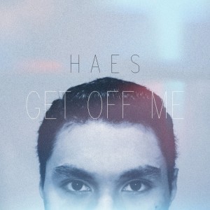 Listen to Get Off Me song with lyrics from Haes
