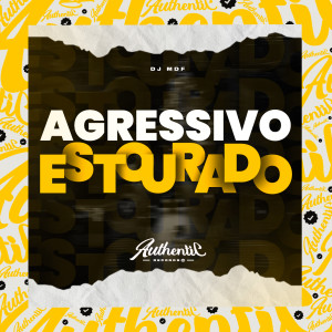 Agressivo Estourado (Explicit)