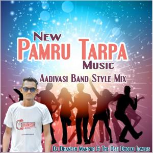 Album New Pamru Tarpa Music (Aadivasi Band Style Mix) from 