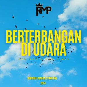 收聽Gurkhali macha的Berterbangan Di Udara (feat. Yung Da$)歌詞歌曲