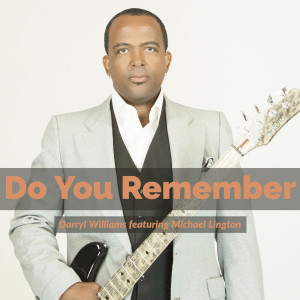 Album Do You Remember (feat. Michael Lington) oleh Darryl Williams