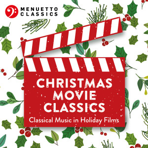 Various Artists的專輯Christmas Movie Classics (Classical Music in Holiday Films)
