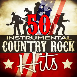 อัลบัม 50 Instrumental Country Rock Hits ศิลปิน Country Heroes