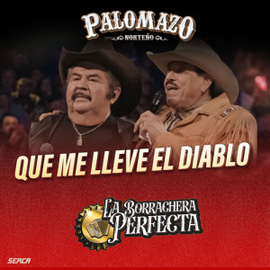 Album Que Me Lleve El Diablo (En Vivo) from PALOMAZO NORTEÑO