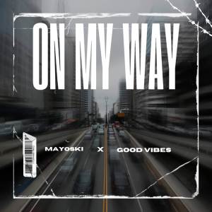 Good Vibes的專輯On My Way