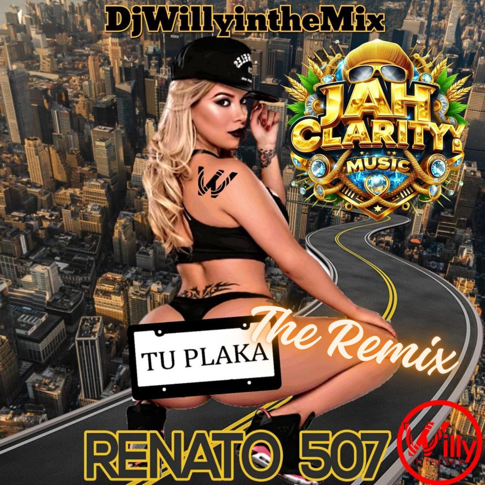 Tu Plaka (feat. Renato 507 & Jah Clarity) (Remix)