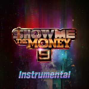 Show me the money的專輯Show Me The Money 9 (Instrumental)