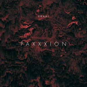 Listen to Paxxxion song with lyrics from Edahi