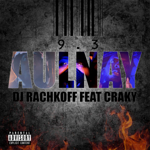 Listen to 93 Aulnay (Explicit) song with lyrics from DJ Rachkoff