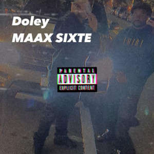 收听Maax Sixtie的Doley (Explicit)歌词歌曲