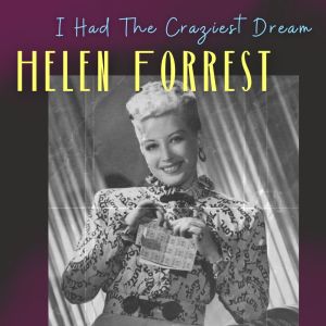 Helen Forrest的專輯I Had The Craziest Dream
