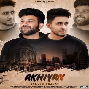 收听Ankush Bhagat的Akhiyan歌词歌曲