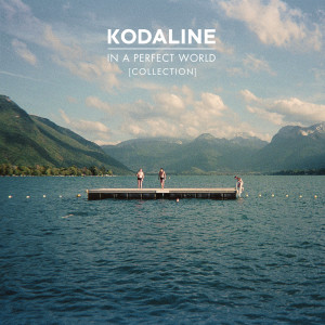 收聽Kodaline的Perfect World (Acoustic Version)歌詞歌曲
