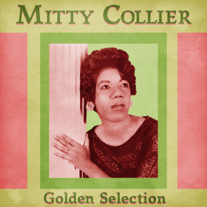 Mitty Collier的專輯Golden Selection (Remastered)