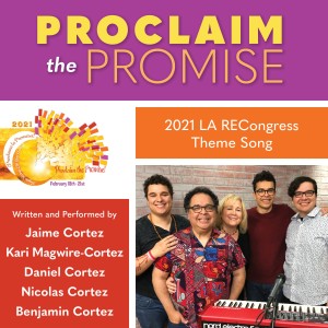 ดาวน์โหลดและฟังเพลง Proclaim the Promise (2021 LA RECongress Theme Song) พร้อมเนื้อเพลงจาก Jaime Cortez