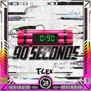 ดาวน์โหลดและฟังเพลง 90 Seconds พร้อมเนื้อเพลงจาก T-Lex