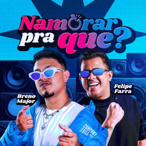 Dengarkan Namorar Pra Quê? lagu dari Breno Major dengan lirik