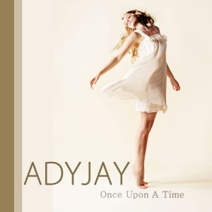 收聽Adyjay的Once Upon a Time歌詞歌曲