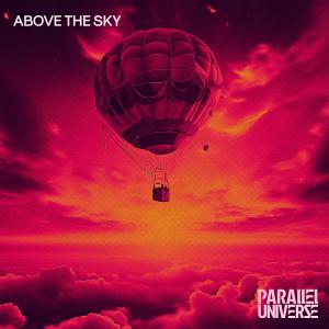 ดาวน์โหลดและฟังเพลง Above The Sky (Radio Edit) พร้อมเนื้อเพลงจาก Parallel Universe