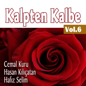 Hasan Kılıçatan的專輯Kalpten Kalbe, Vol.6