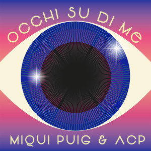 收聽Miqui Puig的Occhi su di me歌詞歌曲