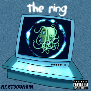 收聽NextYoungin的The Ring (Explicit)歌詞歌曲