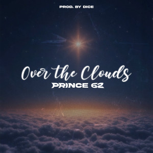 收聽Prince 62的Over the Cloud歌詞歌曲