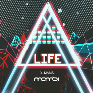 ดาวน์โหลดและฟังเพลง Life พร้อมเนื้อเพลงจาก DJ Mamsi