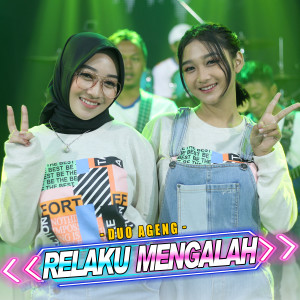 Listen to Relaku Mengalah song with lyrics from Duo Ageng