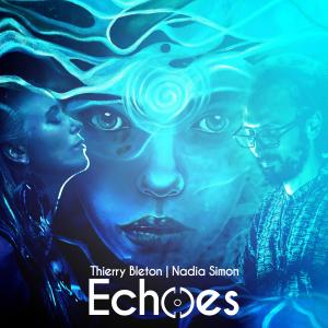 收聽Thierry Bleton的Echoes (feat. Nadia Simon)歌詞歌曲
